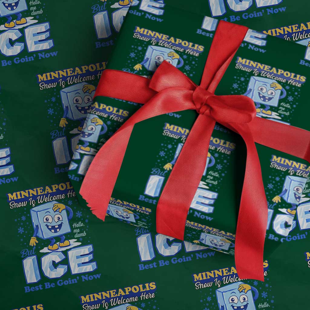 Snow is Welcome Ice is Not Wrapping Paper Roll Funny Against Ice Minneapolis Resistance and Justice