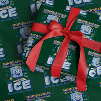 Snow is Welcome Ice is Not Wrapping Paper Roll Funny Against Ice Minneapolis Resistance and Justice