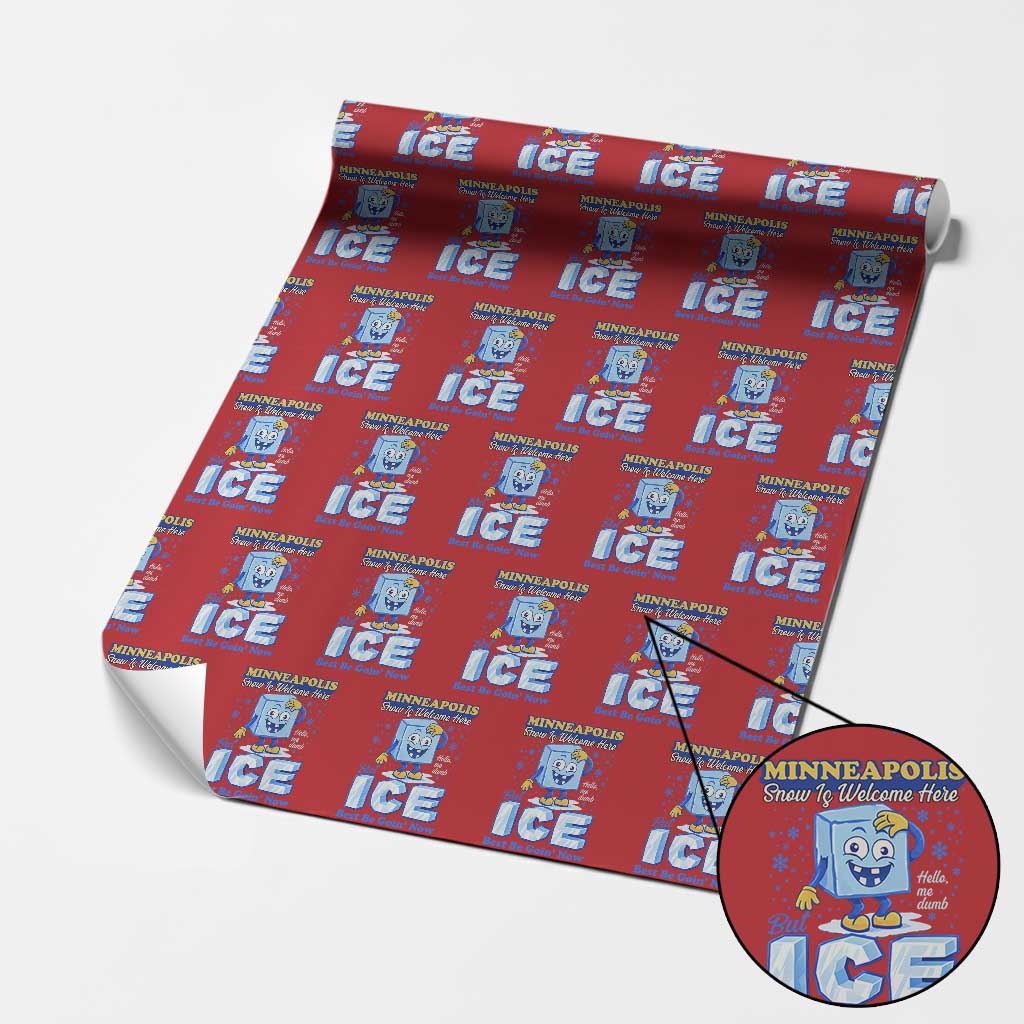 Snow is Welcome Ice is Not Wrapping Paper Roll Funny Against Ice Minneapolis Resistance and Justice