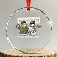 Snowasis Some Might Sleigh Christmas Crystal Glass Ornament Funny Music Lovers Snowman Singers Band - Wonder Print Shop