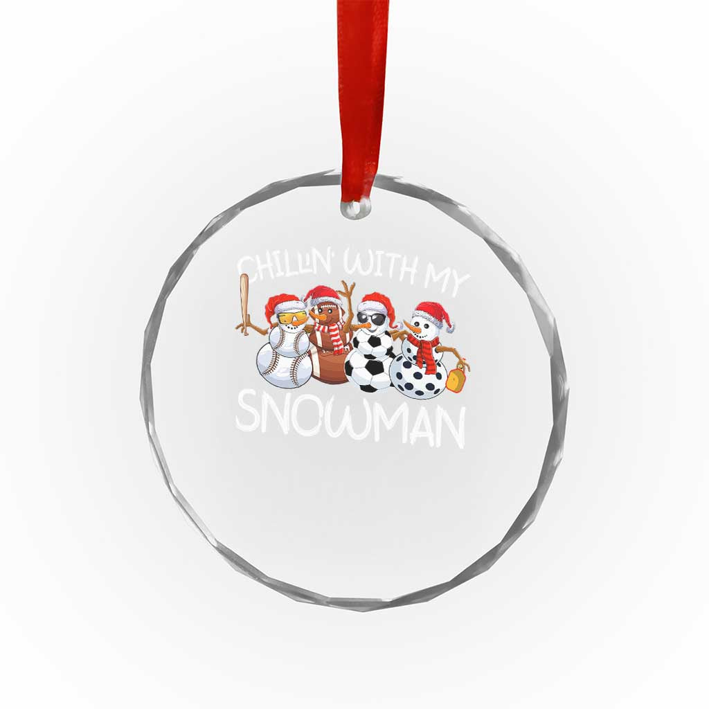 Snowman Xmas Crystal Glass Ornament Football Soccer Baseball Pickleball Chillin With My Snowmies Ugly Gift TS10