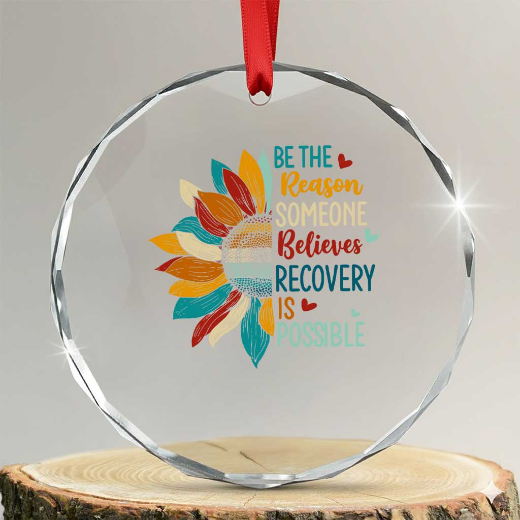 Sober Recover Crystal Glass Ornament Be The Reason Someone Believes Recovery Is Possible