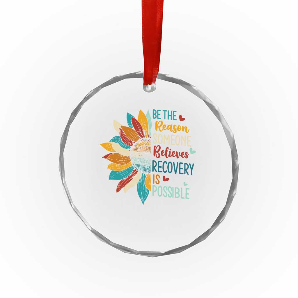 Sober Recover Crystal Glass Ornament Be The Reason Someone Believes Recovery Is Possible