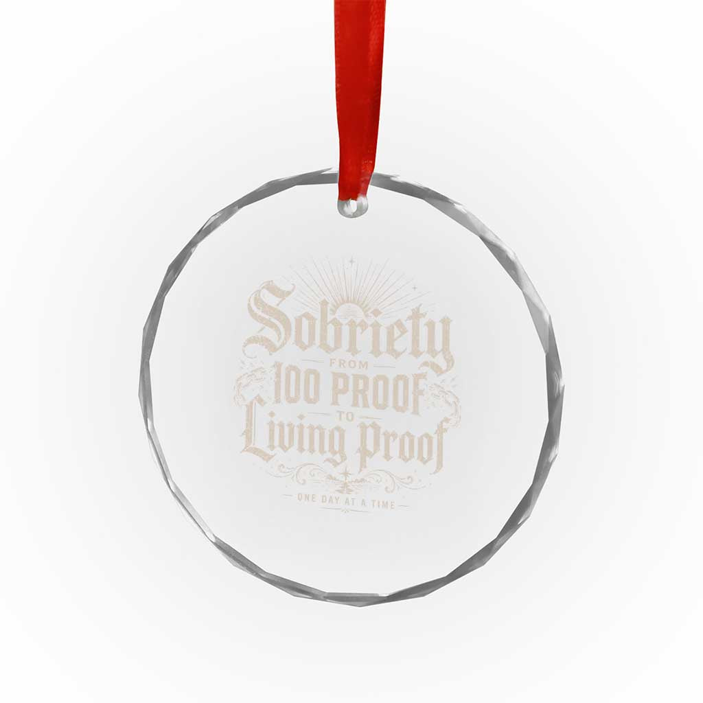 Sobriety Anniversary Crystal Glass Ornament Living Proof Sober Recovery Graphic