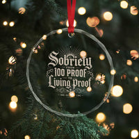 Sobriety Anniversary Crystal Glass Ornament Living Proof Sober Recovery Graphic