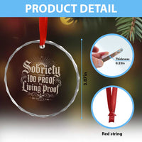 Sobriety Anniversary Crystal Glass Ornament Living Proof Sober Recovery Graphic