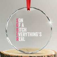 Sobriety Anniversary Crystal Glass Ornament Sober Son Of A Bitch Everythings Real Pink AA NA