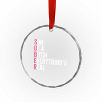 Sobriety Anniversary Crystal Glass Ornament Sober Son Of A Bitch Everythings Real Pink AA NA