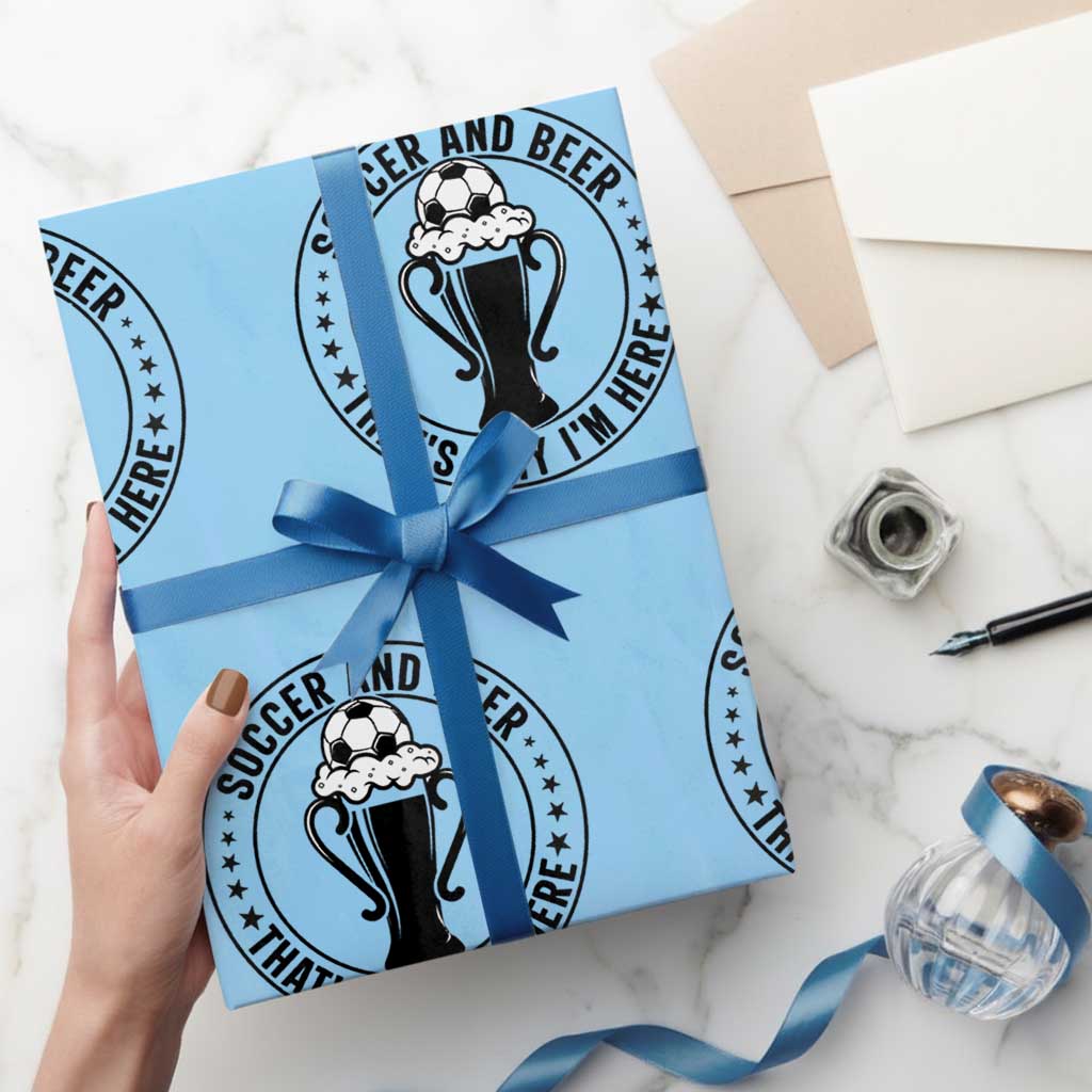 Soccer And Beer That Is Why I Am Here Wrapping Paper Roll Funny Football Drinking Team