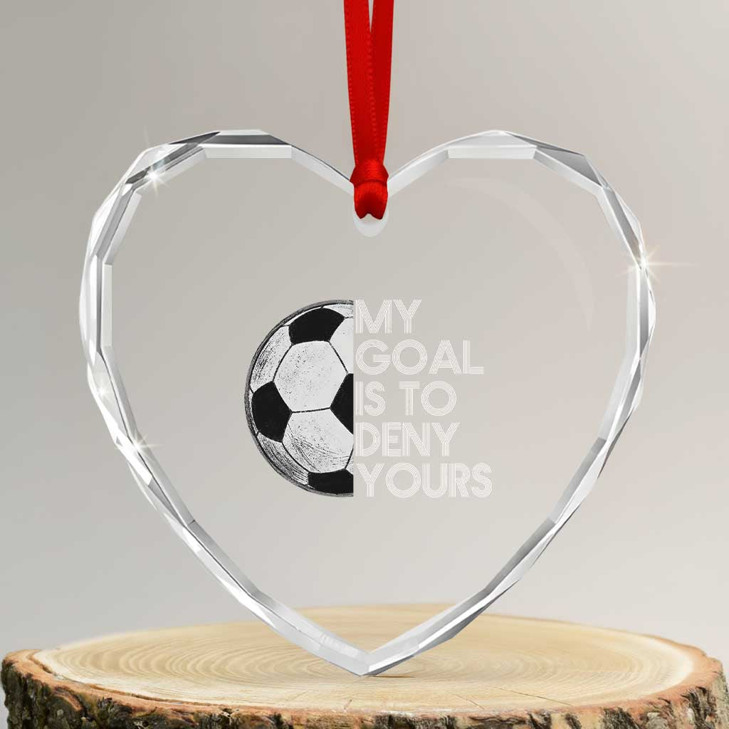 Soccer Goalie Heart Crystal Glass Ornament My Goal Is To Deny Yours Distressed Goalkeeper