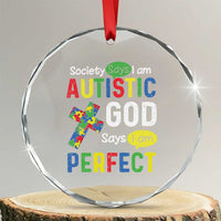 Society Says I Am Autistic God Says I Am Perfect Crystal Glass Ornament Autism Awareness