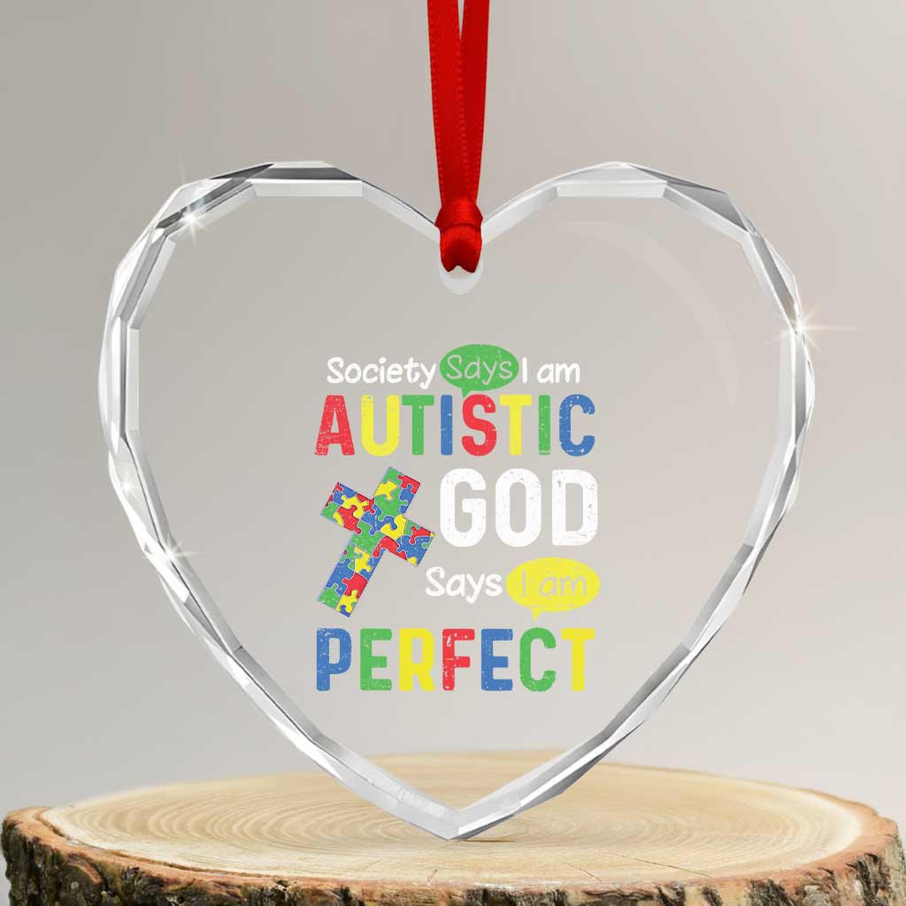 Society Says I Am Autistic God Says I Am Perfect Heart Crystal Glass Ornament Autism Awareness