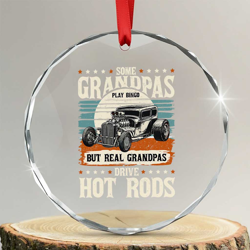 Some Grandpas Play Bingo Real Grandpas Drive Hotrods Crystal Glass Ornament 1932 American Classic Hotrod