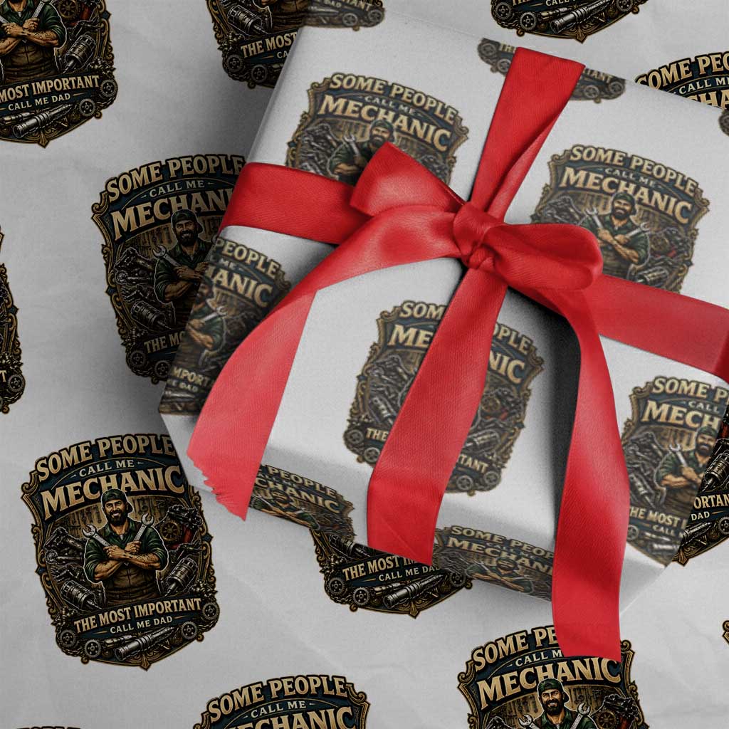 Some People Call Me Mechanic Important Call Me Dad Wrapping Paper Roll Fathers Day Gift
