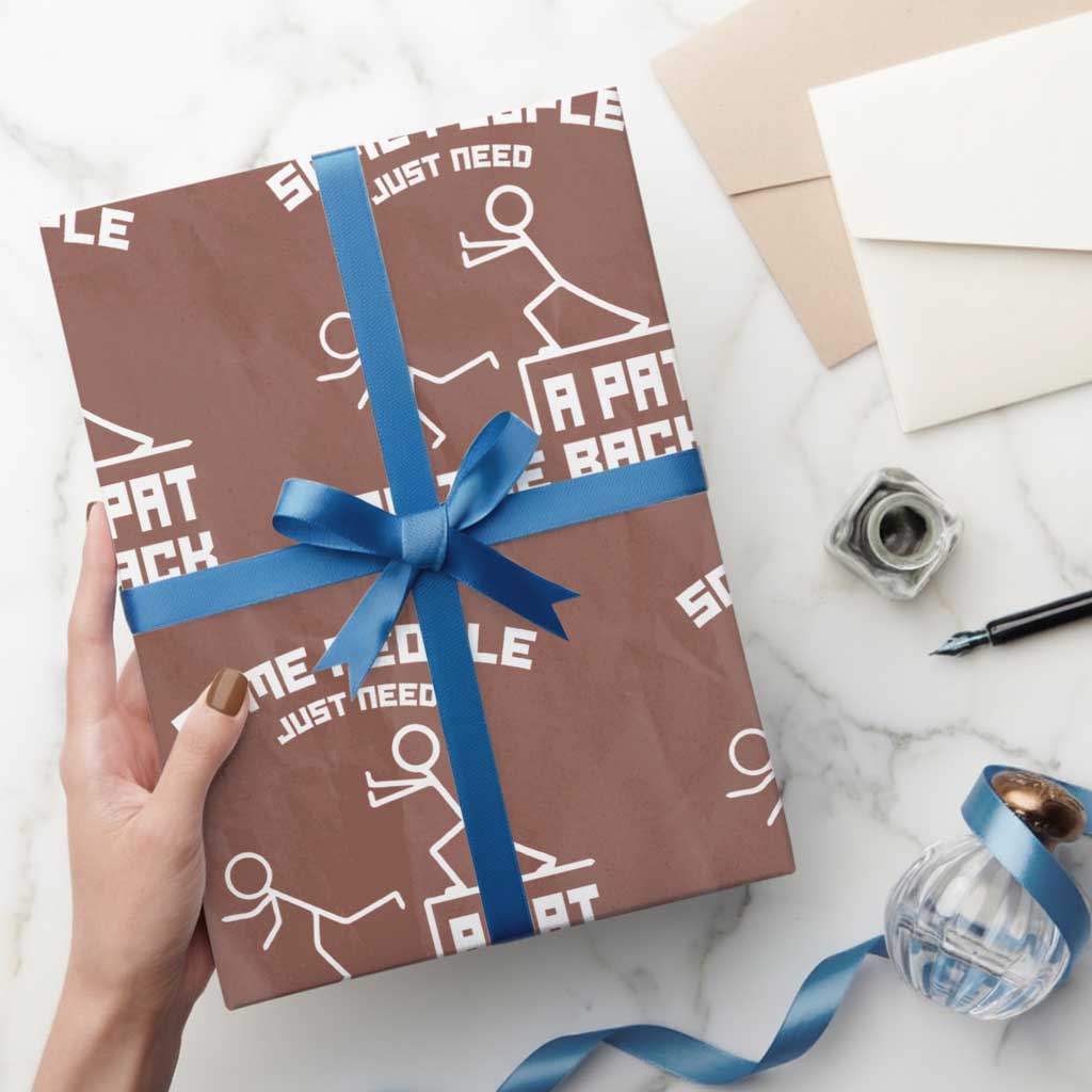 Some People Just Need A Pat On The Back Wrapping Paper Roll Funny Sarcasm Quote - Wonder Print Shop