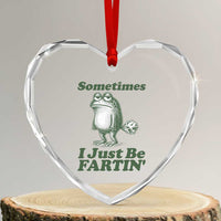 Sometimes I Just Be Fartin Funny Frog Heart Crystal Glass Ornament