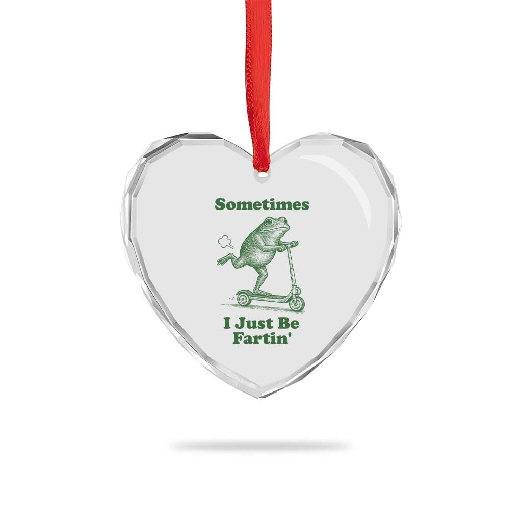Sometimes I Just Be Fartin Heart Crystal Glass Ornament Vintage 90s Funny Frog Meme Unhinged Gag Gift - Wonder Print Shop