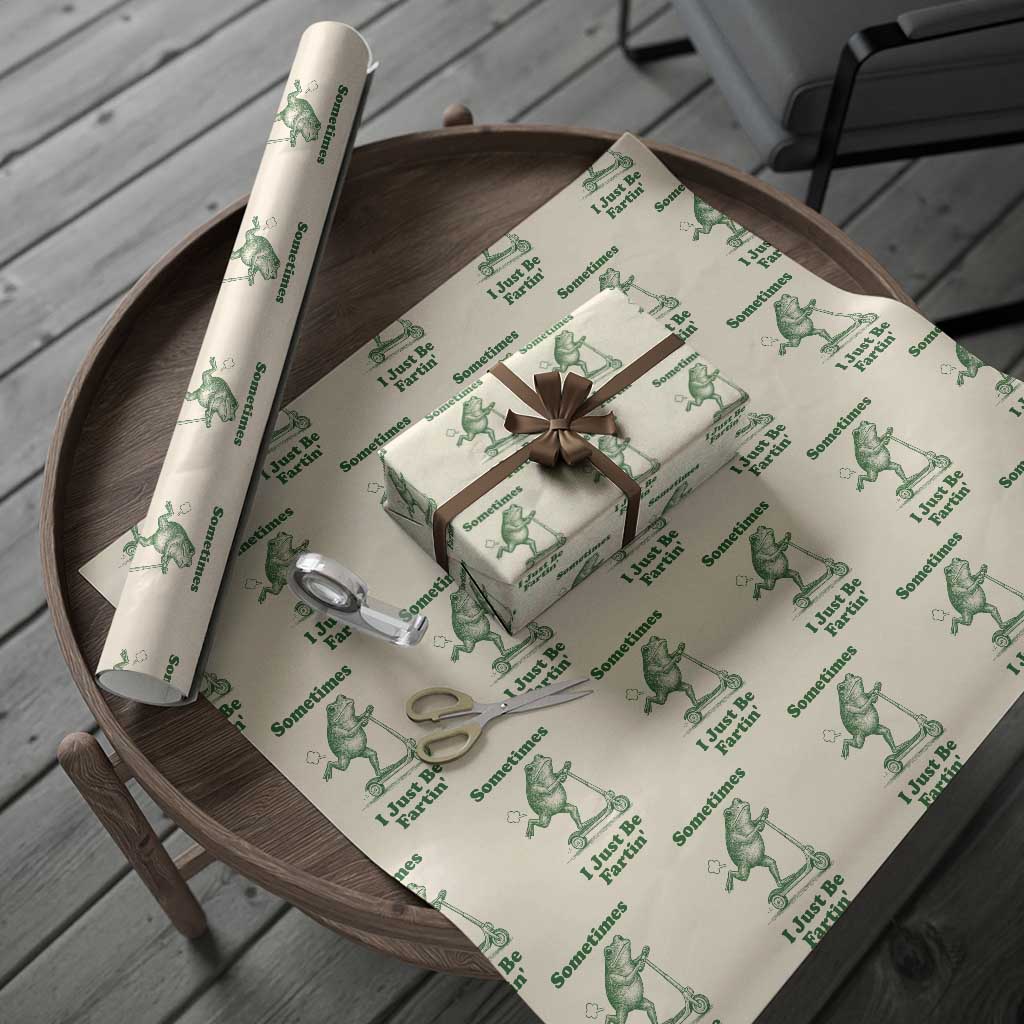 Sometimes I Just Be Fartin Wrapping Paper Roll Vintage 90s Funny Frog Meme Unhinged Gag Gift - Wonder Print Shop