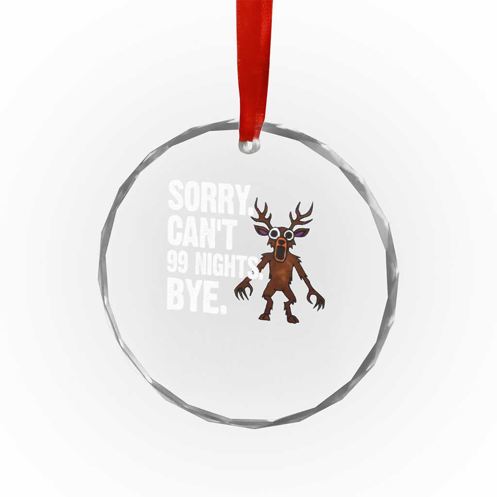 Sorry Cant 99 Nights Bye In The Forest Crystal Glass Ornament Funny Gamer Gift - Wonder Print Shop