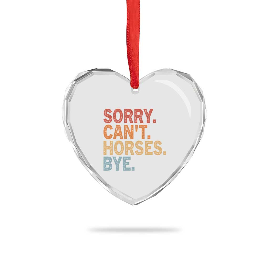 Sorry Cant Horses Bye Heart Crystal Glass Ornament Fun Horse Lover Humor - Wonder Print Shop