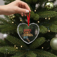 Sorry Cant Horses Bye Heart Crystal Glass Ornament Fun Horse Lover Humor - Wonder Print Shop