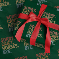 Sorry Cant Horses Bye Wrapping Paper Roll Fun Horse Lover Humor - Wonder Print Shop