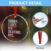 Sorry Cant Ice Skating Bye Crystal Glass Ornament Funny Ice Skating Lovers - Wonder Print Shop
