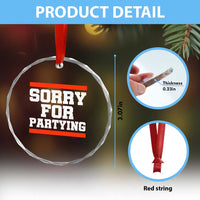 Sorry For Partying Crystal Glass Ornament Funny Present - Wonder Print Shop