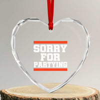 Sorry For Partying Heart Crystal Glass Ornament Funny Present - Wonder Print Shop