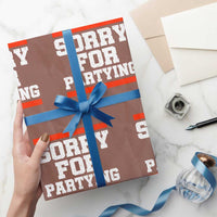 Sorry For Partying Wrapping Paper Roll Funny Present - Wonder Print Shop
