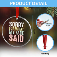 Sorry for What My Face Said Crystal Glass Ornament Retro Funny Mood Sarcastic Resting Face - Wonder Print Shop