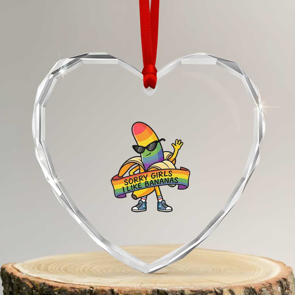 Sorry Girls I Like Bananas Heart Crystal Glass Ornament Funny LGBTQ Graphic