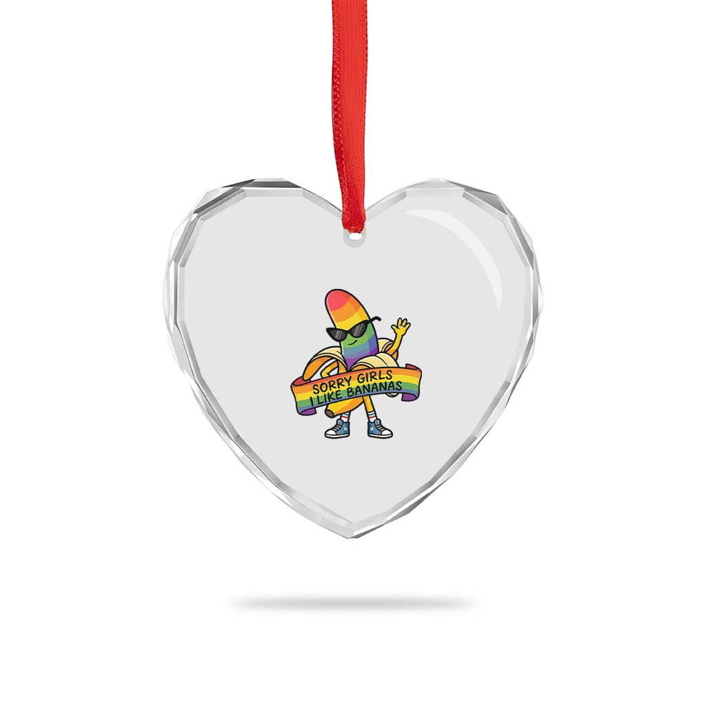 Sorry Girls I Like Bananas Heart Crystal Glass Ornament Funny LGBTQ Graphic