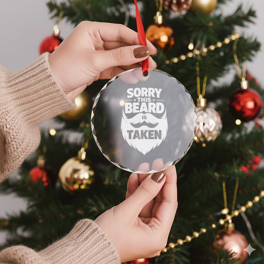 Sorry This Beard Is Taken Crystal Glass Ornament Valentines Day For Him Dad