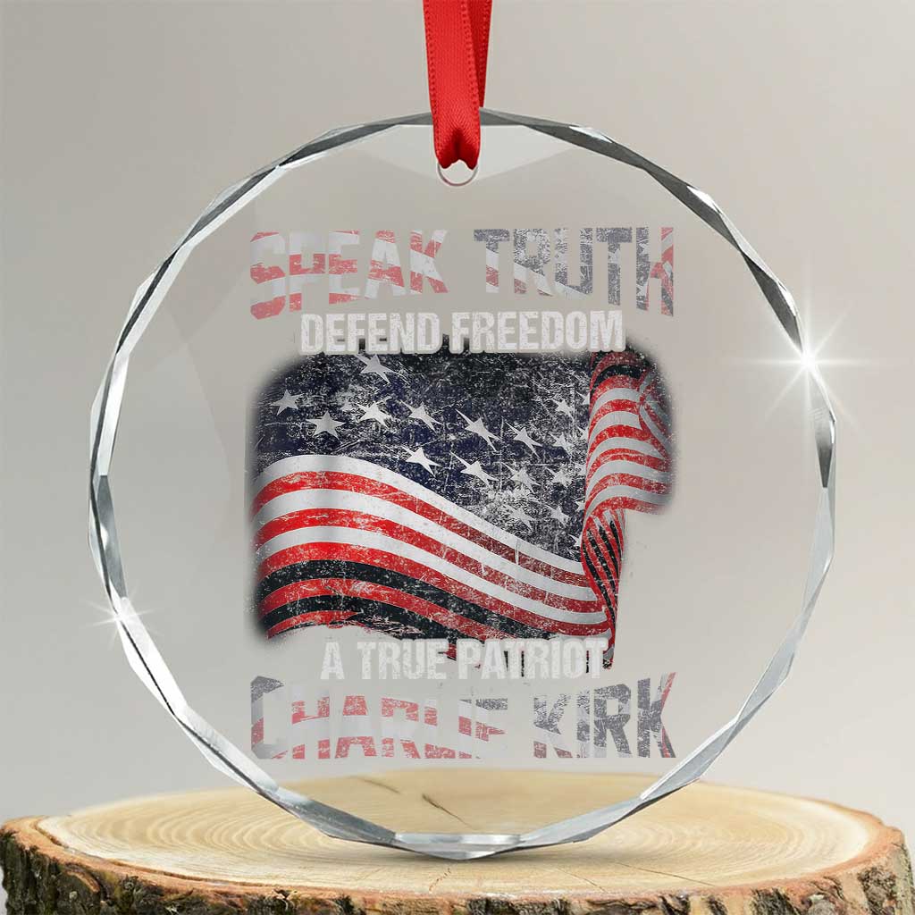 Speak Truth Defend Freedom A True Patriot Charlie Kirk Crystal Glass Ornament Vintage American Flag - Wonder Print Shop