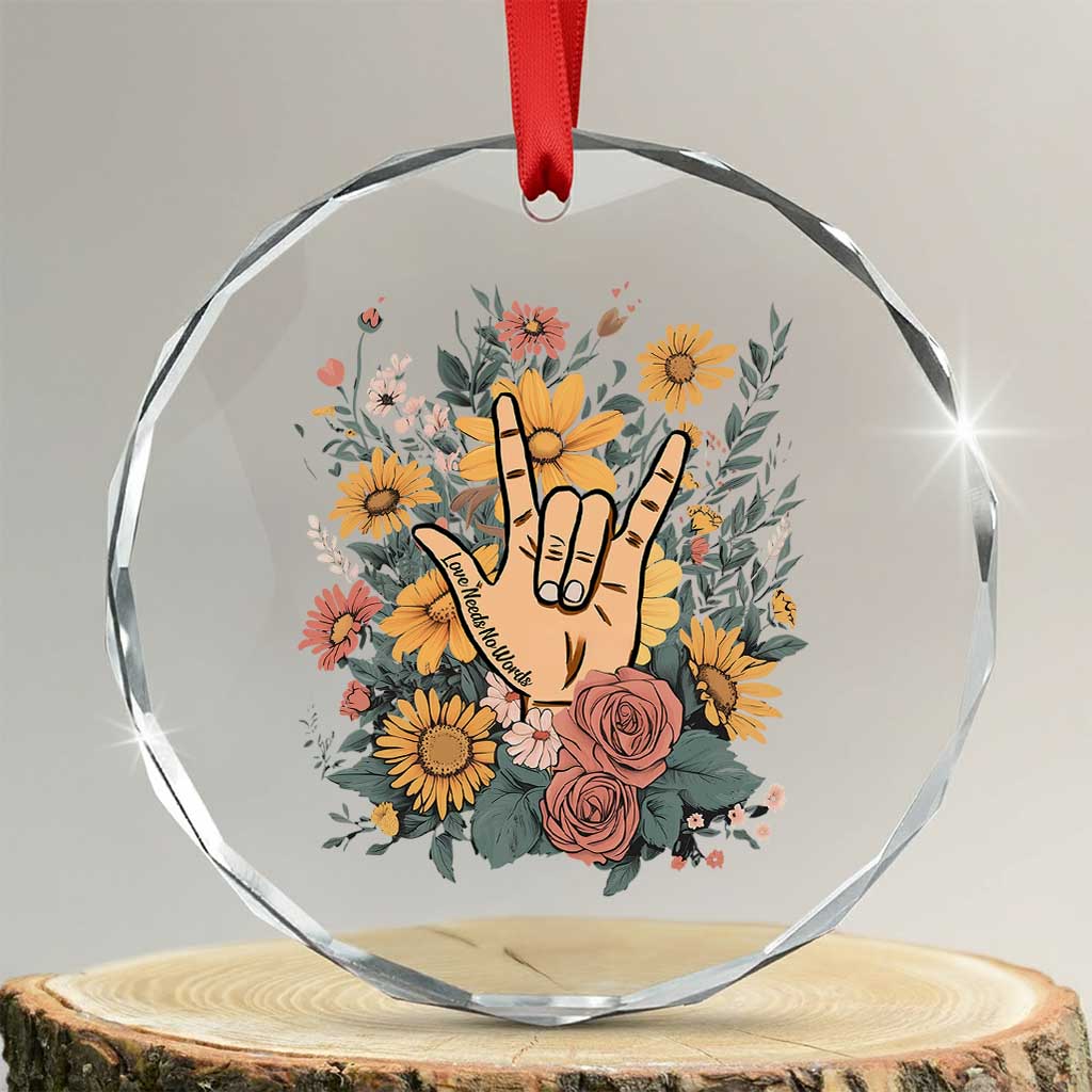 Special Education Crystal Glass Ornament Sign Language ASL Love Needs No Words - Wonder Print Shop