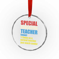 Special Education Teacher Definition Crystal Glass Ornament Funny Back to School