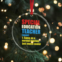 Special Education Teacher Definition Crystal Glass Ornament Funny Back to School