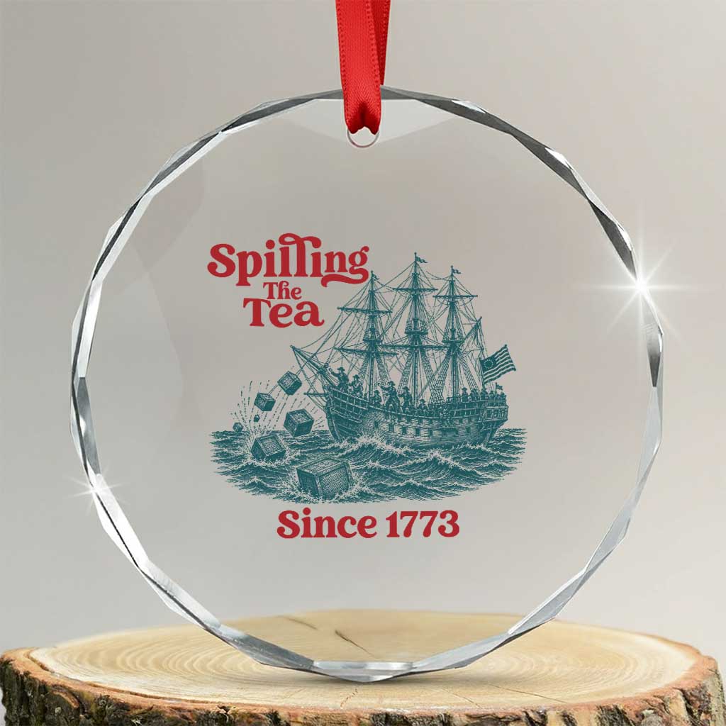 Spilling The Tea Since 1773 Crystal Glass Ornament American History Gift