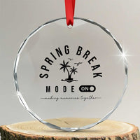 Spring Vacation Break 2025 Crystal Glass Ornament Mode On Party Ready Beach Vibes - Wonder Print Shop