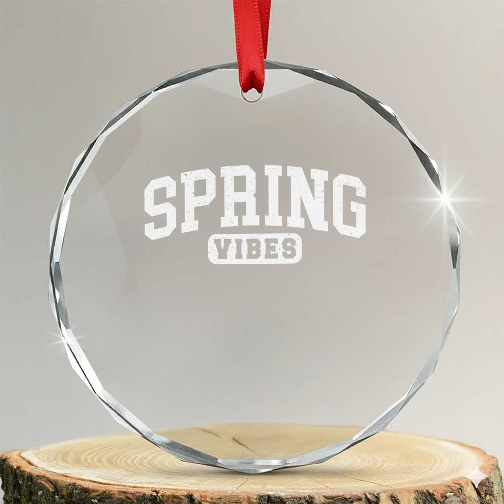 Spring Vibes Crystal Glass Ornament Spring Break Easter Day Bold Text