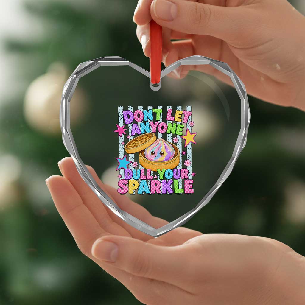 Squishy Lovers Heart Crystal Glass Ornament Dont Let Anyone Dull Your Sparkle Cute Rainbow Dumpling Graphic