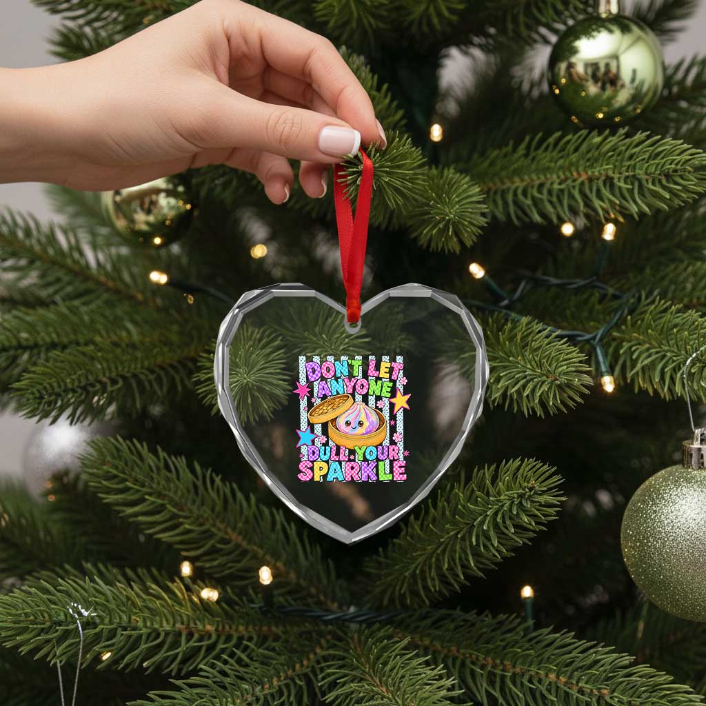 Squishy Lovers Heart Crystal Glass Ornament Dont Let Anyone Dull Your Sparkle Cute Rainbow Dumpling Graphic