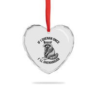 St Patricks Day Raccoon Meme Heart Crystal Glass Ornament If I Shenan Once I'll Shenanigan - Wonder Print Shop