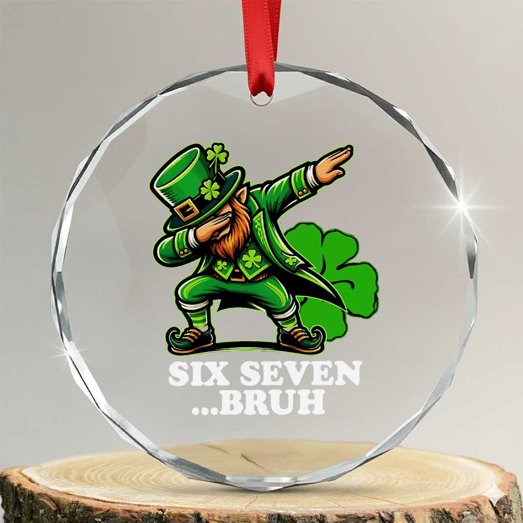 St Patricks Day Six Seven Bruh Crystal Glass Ornament Leprechaun 67 Meme Irish Ireland Lucky Shamrocks