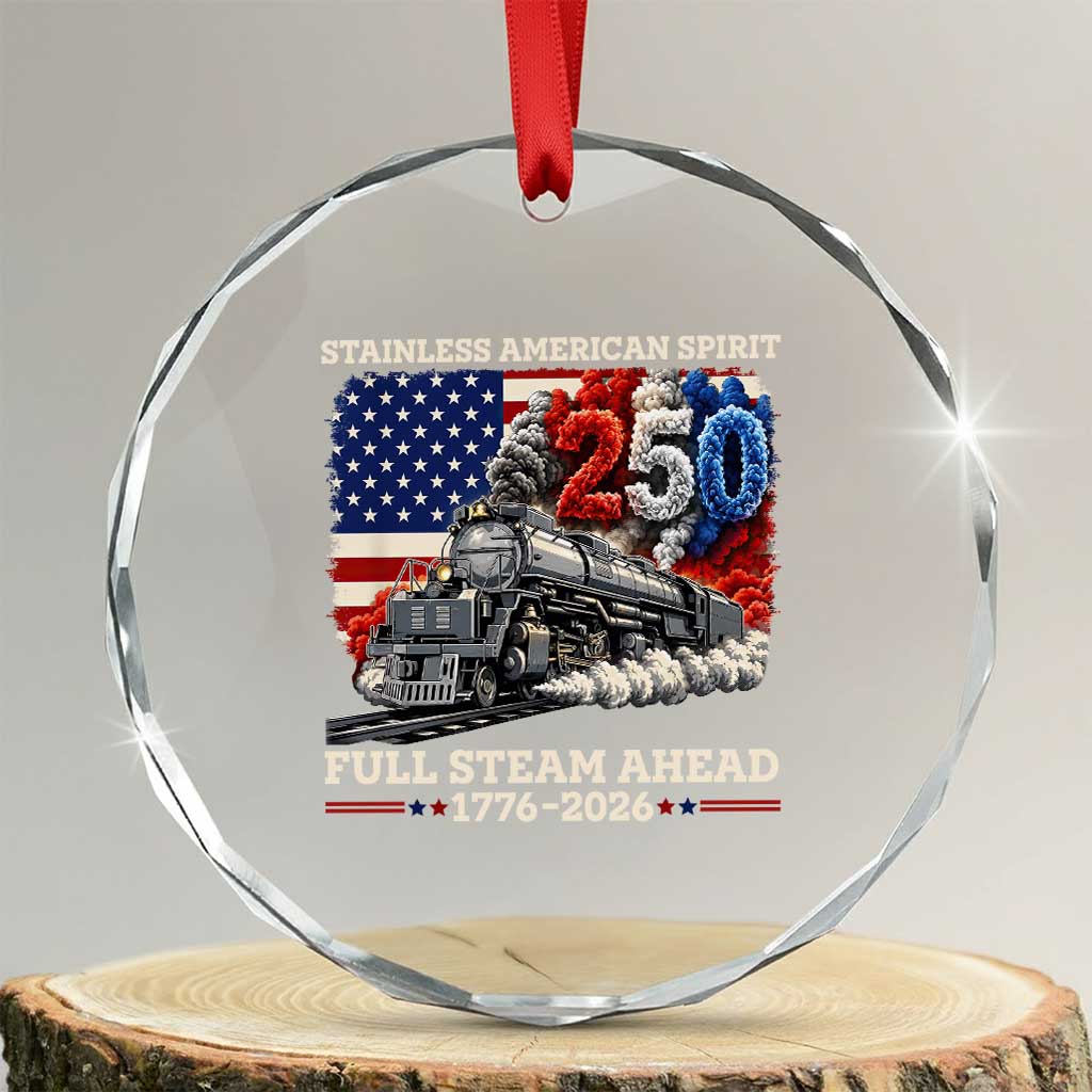 Stainless American Spirit Full Steam Ahead Crystal Glass Ornament 250 Years Freedom Semiquincentennial Steam Locomotive