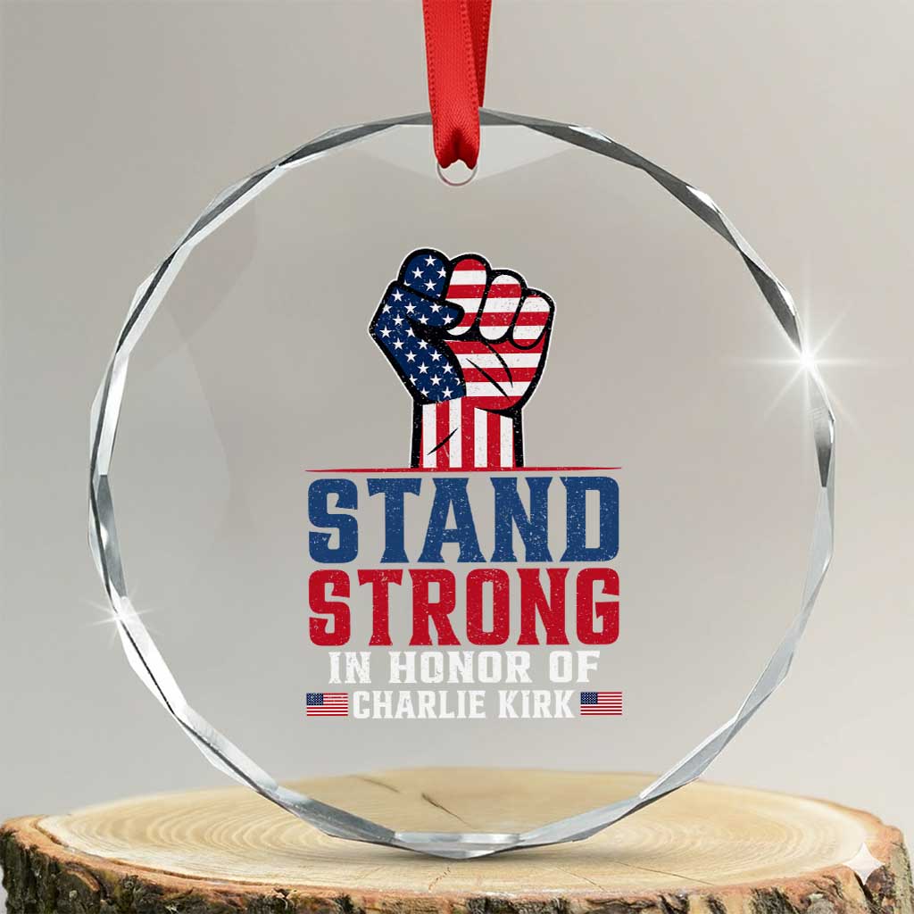 Stand Strong In Honor Of Charlie Kirk Crystal Glass Ornament Handfist American Flag - Wonder Print Shop