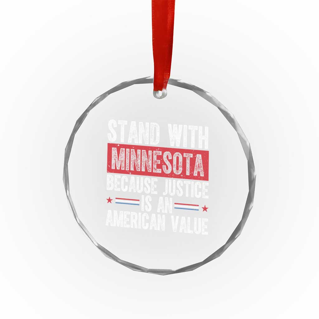 Stand With Minnesota Because Justice Is An American Value Crystal Glass Ornament Political Statement
