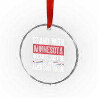 Stand With Minnesota Because Justice Is An American Value Crystal Glass Ornament Political Statement