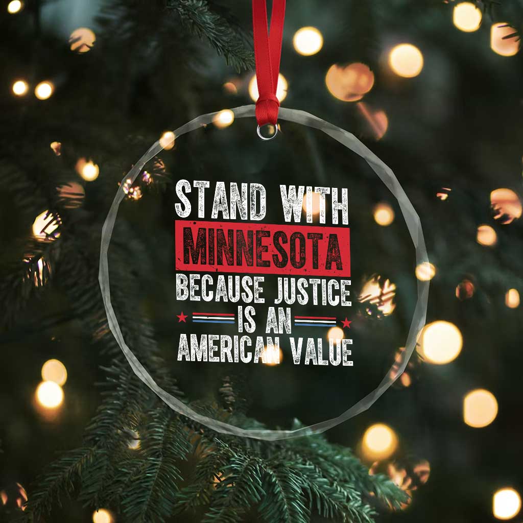 Stand With Minnesota Because Justice Is An American Value Crystal Glass Ornament Political Statement